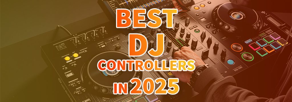 بهترین کنترلرهای دی جی در سال ۲۰۲۵