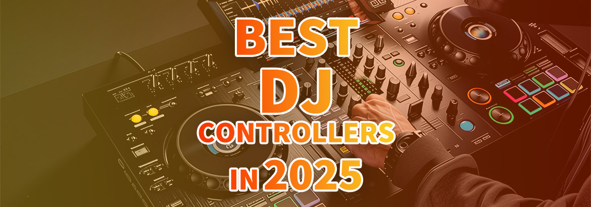بهترین کنترلرهای دی جی در سال ۲۰۲۵