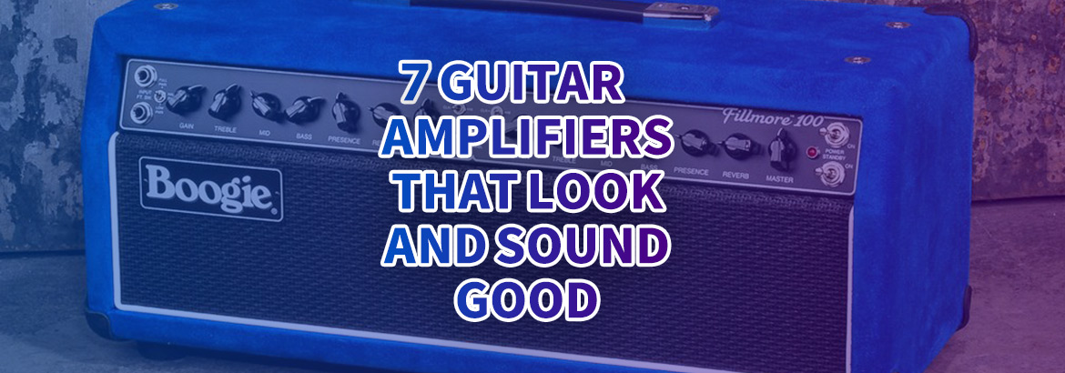 7 آمپلی فایر گیتار که ظاهر و صدای خوبی دارند