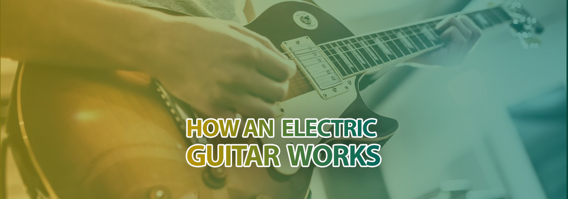 گیتار الکتریک چگونه کار می کند؟